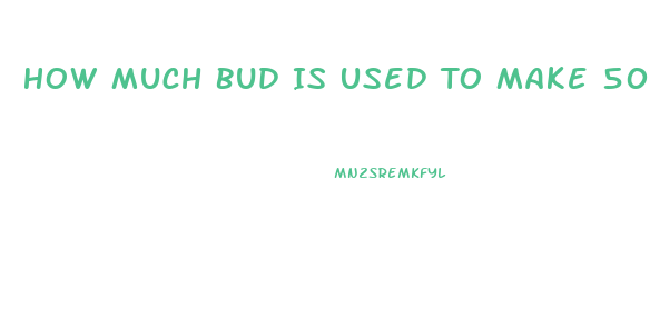 How Much Bud Is Used To Make 500 Mg Cbd Oil