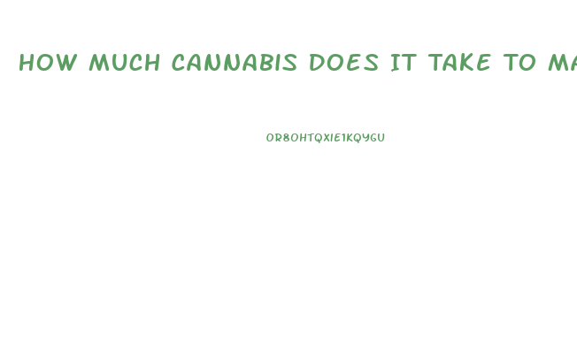 How Much Cannabis Does It Take To Make 100 Ml Of Cbd Oil