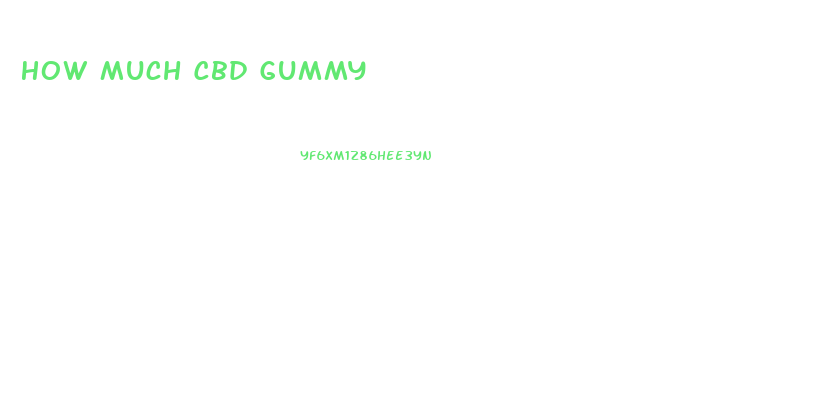 How Much Cbd Gummy