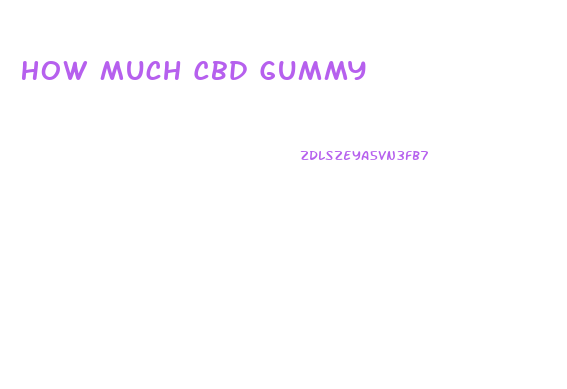 How Much Cbd Gummy