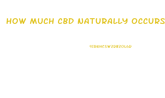 How Much Cbd Naturally Occurs In Hemp Oil