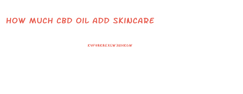 How Much Cbd Oil Add Skincare