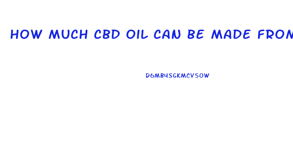 How Much Cbd Oil Can Be Made From A Pound Of Hemp