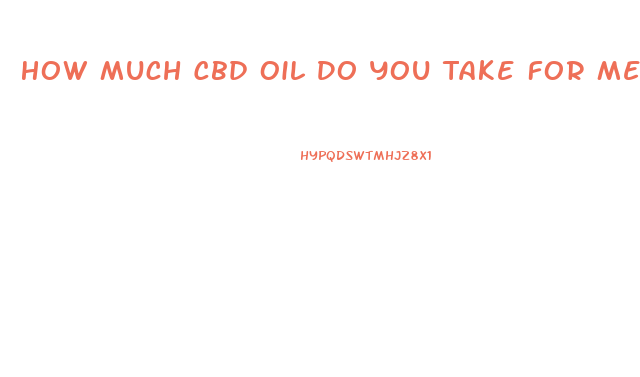 How Much Cbd Oil Do You Take For Menstrual Cramps