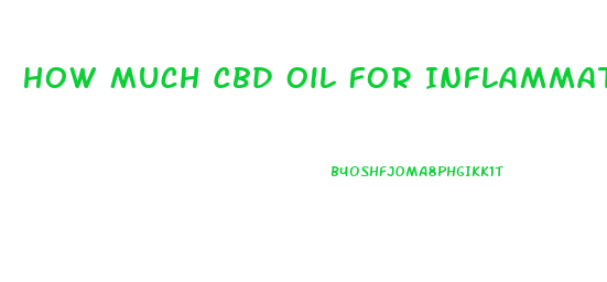 How Much Cbd Oil For Inflammation