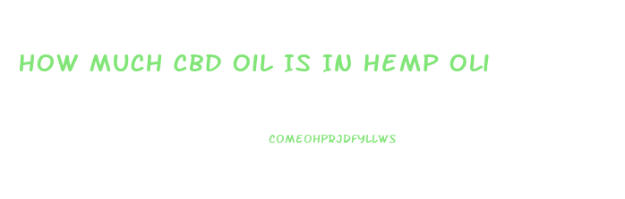 How Much Cbd Oil Is In Hemp Oli