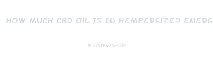 How Much Cbd Oil Is In Hempergized Energy Drink