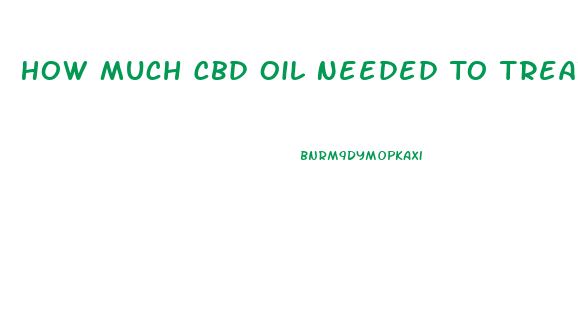 How Much Cbd Oil Needed To Treat Anxiety