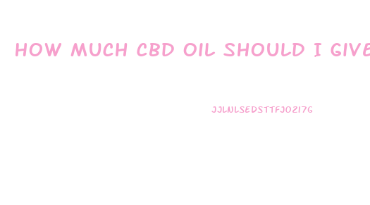 How Much Cbd Oil Should I Give My Cat