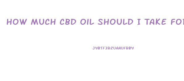 How Much Cbd Oil Should I Take For Allergies