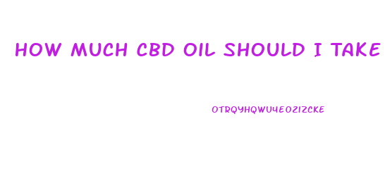 How Much Cbd Oil Should I Take For Arthritis