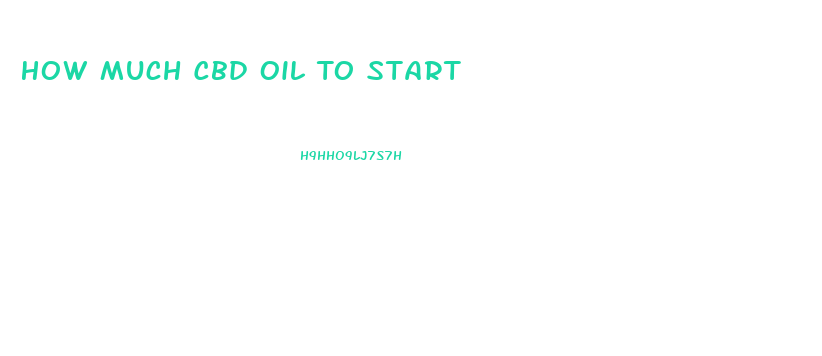 How Much Cbd Oil To Start