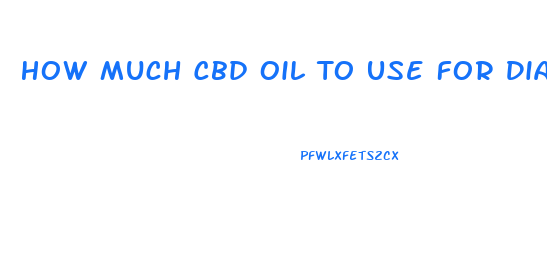 How Much Cbd Oil To Use For Diabetes