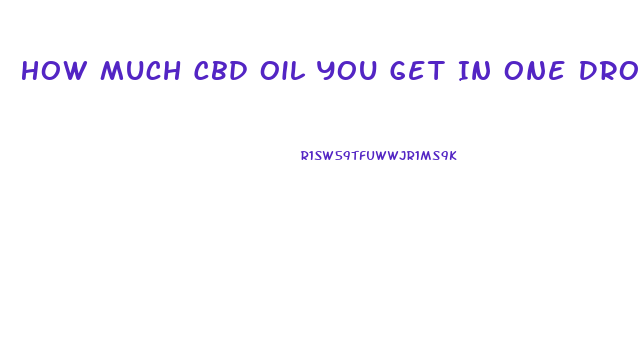 How Much Cbd Oil You Get In One Dropper From A 15mg A Bottle