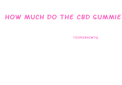 How Much Do The Cbd Gummies Cost