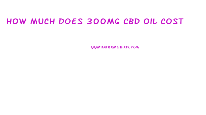 How Much Does 300mg Cbd Oil Cost