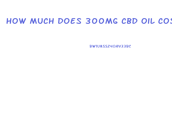 How Much Does 300mg Cbd Oil Cost