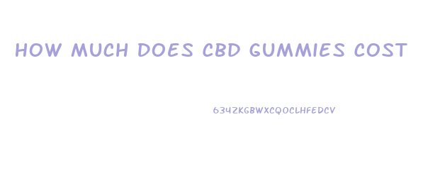How Much Does Cbd Gummies Cost