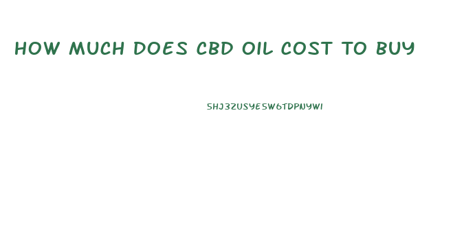 How Much Does Cbd Oil Cost To Buy