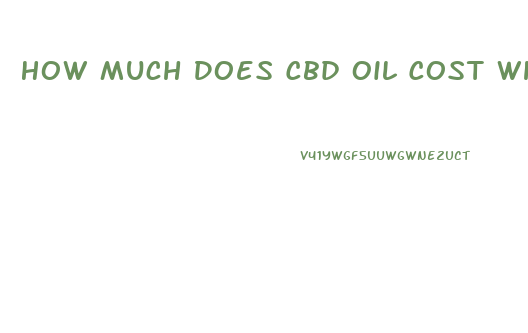 How Much Does Cbd Oil Cost Wholesale