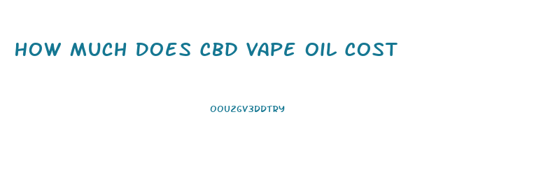 How Much Does Cbd Vape Oil Cost