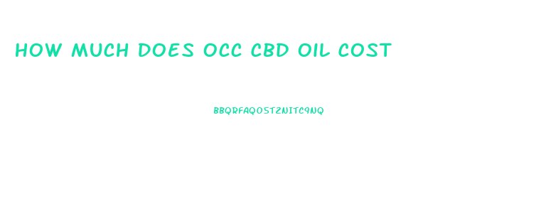 How Much Does Occ Cbd Oil Cost