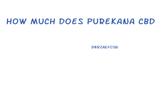 How Much Does Purekana Cbd Gummies Cost