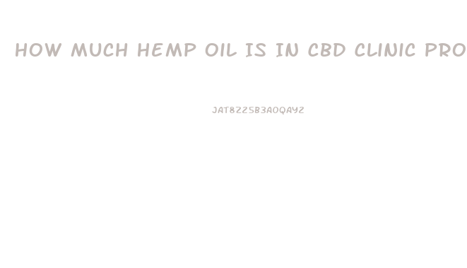 How Much Hemp Oil Is In Cbd Clinic Pro Sport Pain Stick