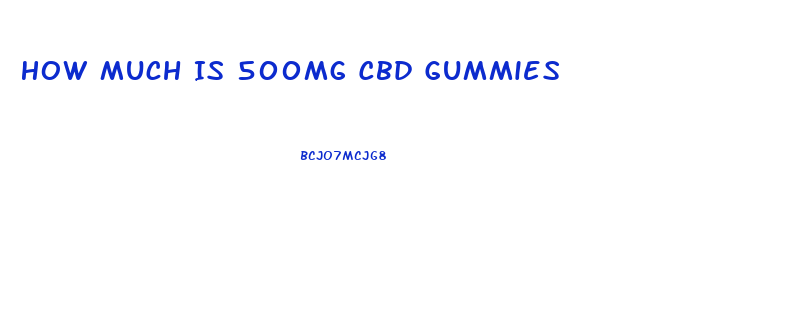 How Much Is 500mg Cbd Gummies