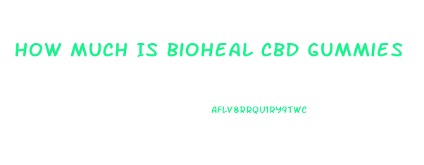 How Much Is Bioheal Cbd Gummies