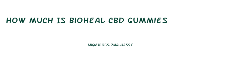 How Much Is Bioheal Cbd Gummies