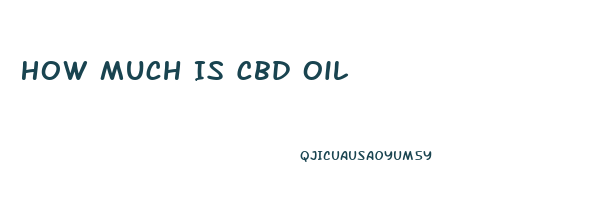 How Much Is Cbd Oil