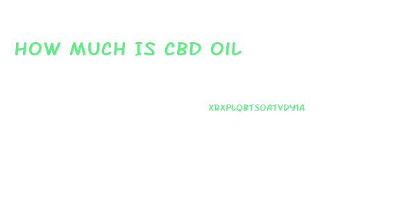 How Much Is Cbd Oil