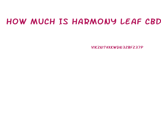 How Much Is Harmony Leaf Cbd Gummies