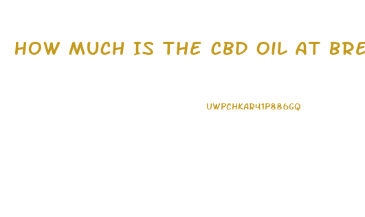 How Much Is The Cbd Oil At Bremo Pharmacy