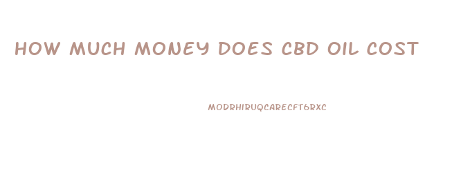 How Much Money Does Cbd Oil Cost