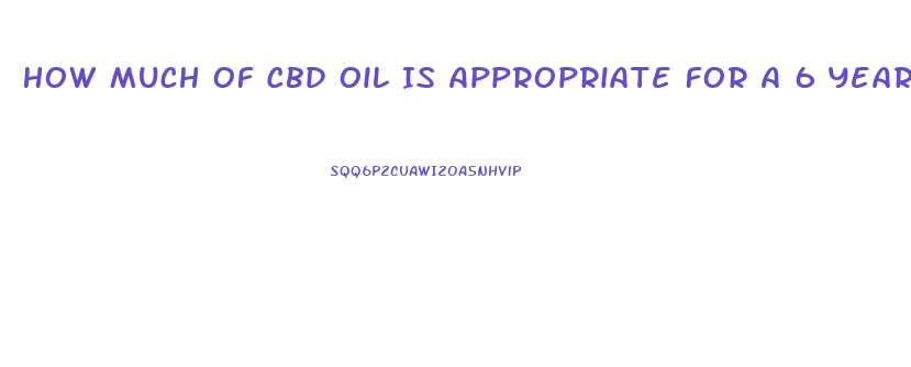 How Much Of Cbd Oil Is Appropriate For A 6 Year Old With Seizures