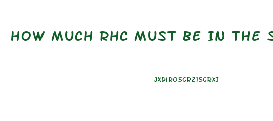 How Much Rhc Must Be In The System For The Cbd Oil To Work On Cancer