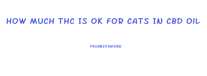 How Much Thc Is Ok For Cats In Cbd Oil