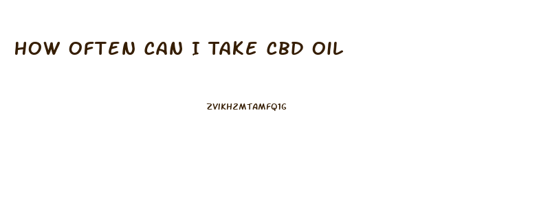 How Often Can I Take Cbd Oil