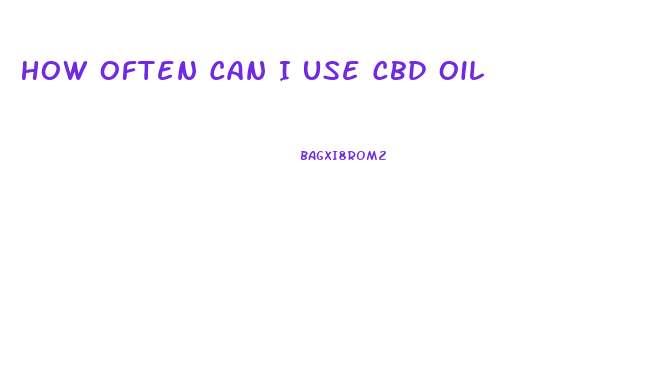 How Often Can I Use Cbd Oil