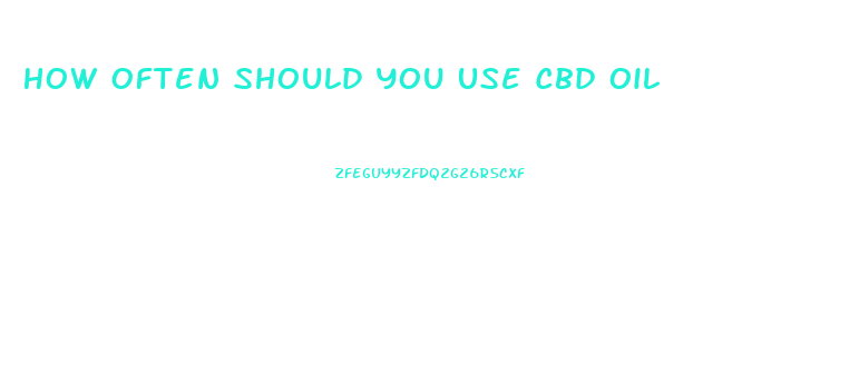 How Often Should You Use Cbd Oil