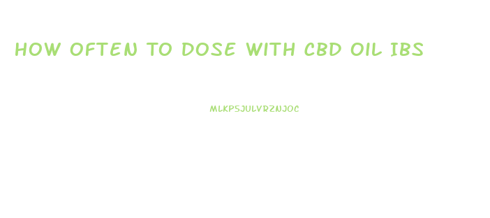 How Often To Dose With Cbd Oil Ibs