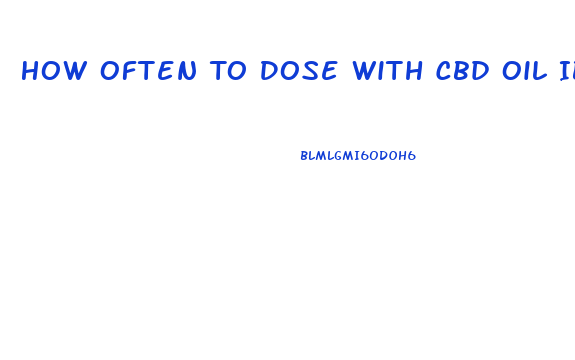 How Often To Dose With Cbd Oil Ibs