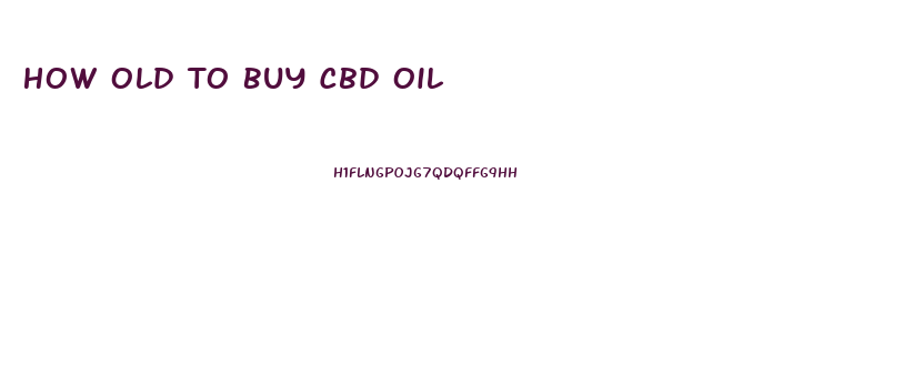 How Old To Buy Cbd Oil