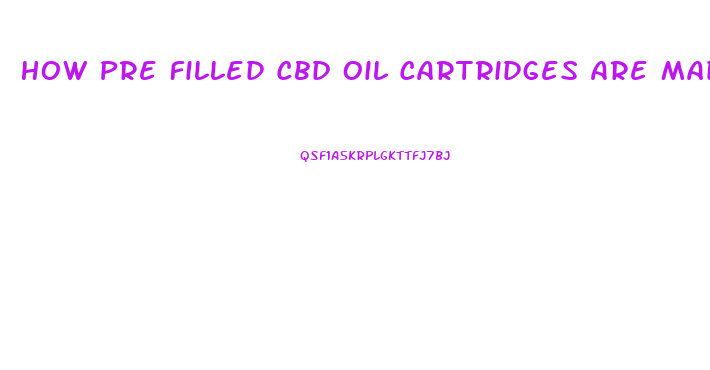 How Pre Filled Cbd Oil Cartridges Are Made