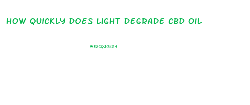 How Quickly Does Light Degrade Cbd Oil