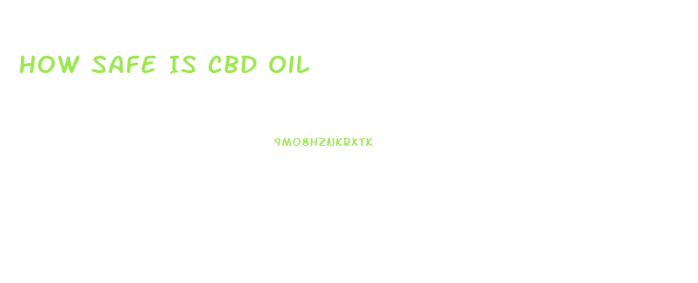 How Safe Is Cbd Oil