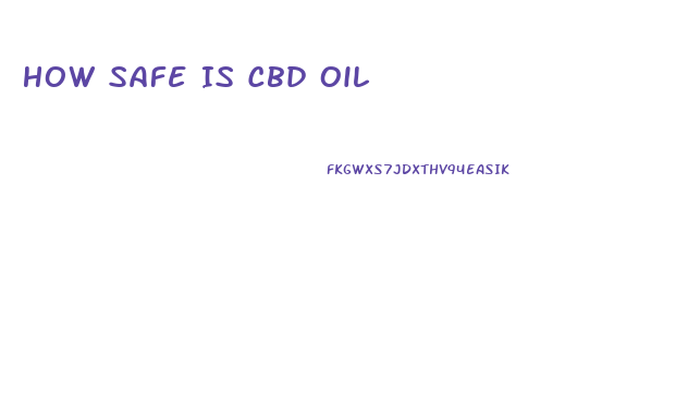 How Safe Is Cbd Oil