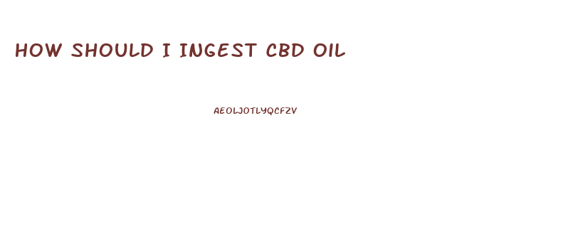 How Should I Ingest Cbd Oil